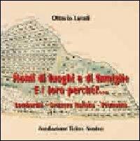 Nomi di luoghi e di famiglie e i loro perché. Lombardia, Svizzera italiana, Piemonte - Ottavio Lurati - Libro Macchione Editore 2016 | Libraccio.it