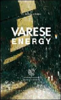 Varese energy - Pietro Macchione - Libro Macchione Editore 2011 | Libraccio.it