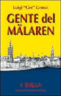 Gente del Malaren. Tre racconti polizieschi - Luigi Cin Grossi - Libro Macchione Editore 2012 | Libraccio.it