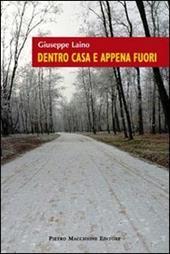 Dentro casa e appena fuori