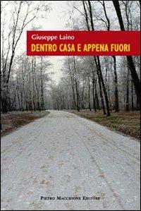 Dentro casa e appena fuori - Giuseppe Laino - Libro Macchione Editore 2012 | Libraccio.it