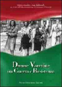 Donne varesine tra guerra e Resistenza  - Libro Macchione Editore 2013 | Libraccio.it