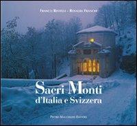 Sacri Monti d'Italia e Svizzera - Franco Restelli, Rosalba Franchi - Libro Macchione Editore 2013 | Libraccio.it