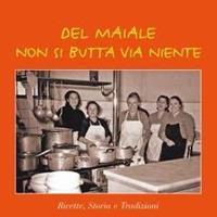 Del maiale non si butta via niente - Paola Balducchi - Libro Macchione Editore 2013 | Libraccio.it
