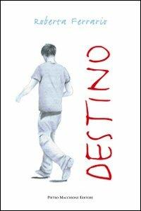 Destino - Roberta Ferrario - Libro Macchione Editore 2014 | Libraccio.it