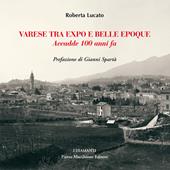 Varese tra Expo e Belle Epoque. Accadde 100 anni fa