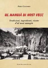 Mangià di nost vecc. Tradizione, ingredienti, ricette d'ul nost mangià (Ul)