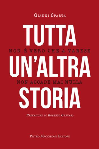 Tutta un'altra storia - Gianni Spartà - Libro Macchione Editore 2015 | Libraccio.it