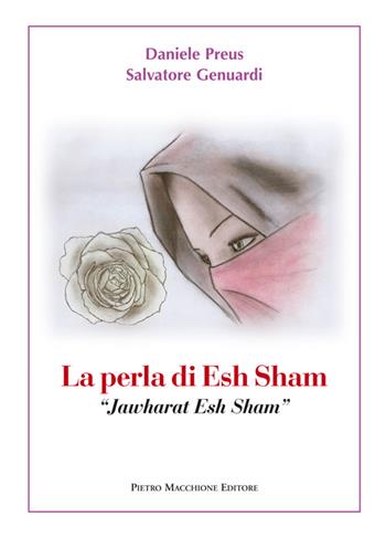 La perla di Esh Sham-Jawharat Esh Sham. Ediz. italiana. Con CD Audio - Daniele Preus, Salvatore Genuardi - Libro Macchione Editore 2015 | Libraccio.it