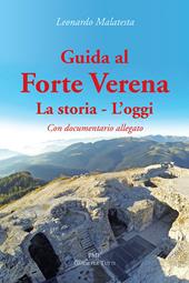 Guida al Forte Verena. La storia. L'oggi. Con DVD