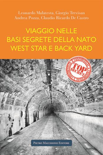 Viaggio nelle basi segrete della Nato West Star e Back Yard  - Libro Macchione Editore 2015, Guide per tutti | Libraccio.it