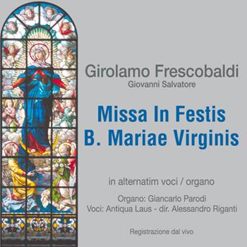 Missa In Festis B. Mariae Virginis. Con CD Audio - Girolamo Frescobaldi, Giovanni Salvatore - Libro Macchione Editore 2015, Quaderni storia del territorio varesino | Libraccio.it