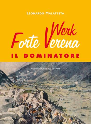 Forte Werk Verena il Dominatore - Leonardo Malatesta - Libro Macchione Editore 2016 | Libraccio.it