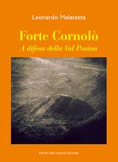 Forte Cornolò. A difesa della Val Posina