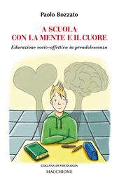 A scuola con la mente e il cuore. Educazione socio-affettiva in preadolescenza