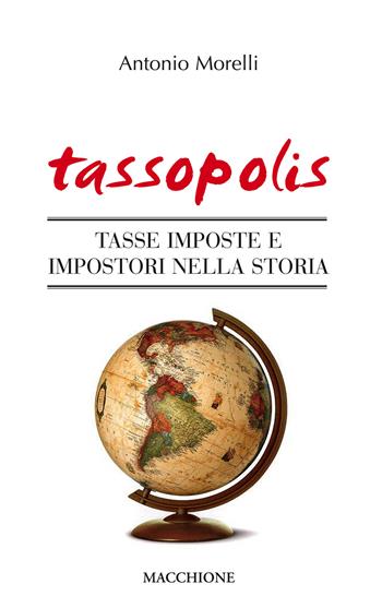 Tassopolis - Antonio Morelli - Libro Macchione Editore 2017 | Libraccio.it