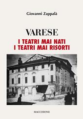 Varese. I teatri mai nati. I teatri mai risorti