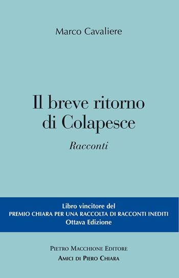 Il breve ritorno di Colapesce - Marco Cavaliere - Libro Macchione Editore 2017 | Libraccio.it