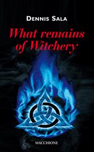 What remains of witchery - Dennis Sala - Libro Macchione Editore 2010, Green | Libraccio.it
