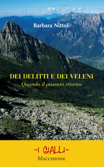 Dei delitti e dei veleni. Quando il passato ritorna - Barbara Nittoli - Libro Macchione Editore 2018, I gialli | Libraccio.it