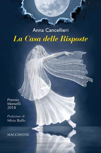 La casa delle risposte - Anna Cancellieri - Libro Macchione Editore 2018 | Libraccio.it
