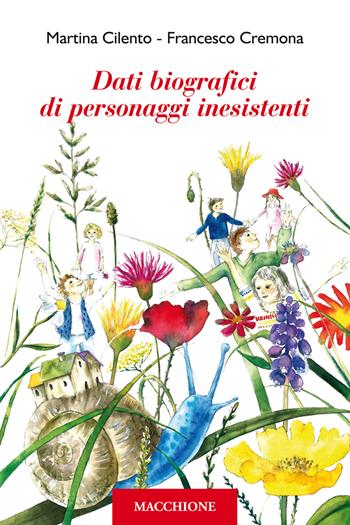 Dati biografici di personaggi inesistenti - Martina Cilento, Francesco Cremona - Libro Macchione Editore 2018 | Libraccio.it