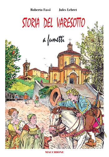 Storia del varesotto a fumetti - Roberto Fassi, Jules Lebret - Libro Macchione Editore 2018 | Libraccio.it