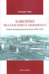 Saronno tra fascismo e modernità. Politica Amministrazione Società (1920-1940)