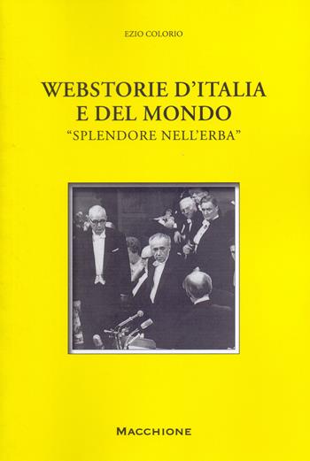 Webstorie d'Italia e del mondo. «Splendore nell'erba» - Ezio Colorio - Libro Macchione Editore 2018 | Libraccio.it