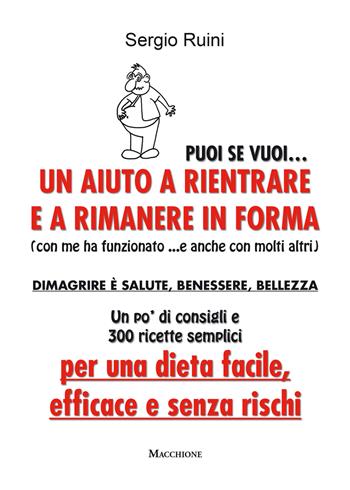 Puoi se vuoi. Un aiuto a rientrare e rimanere in forma - Sergio Ruini - Libro Macchione Editore 2019 | Libraccio.it