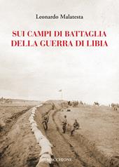 Sui campi di battaglia della guerra di Libia