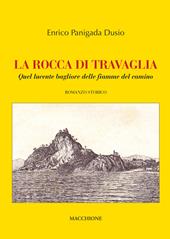 La rocca di Travaglia. Quel lucente bagliore delle fiamme del camino