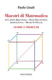 Maestri di matematica. Anna Zofia Krygowska, Hans Freudenthal, Arthur Engel, Henry O. Pollak. Teorie e problemi