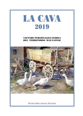 La cava 2019. Vicende personaggi storia del territorio malnatese  - Libro Macchione Editore 2019, La cava | Libraccio.it