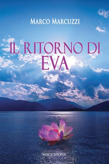 Il ritorno di Eva - Marco Marcuzzi - Libro Macchione Editore 2020 | Libraccio.it