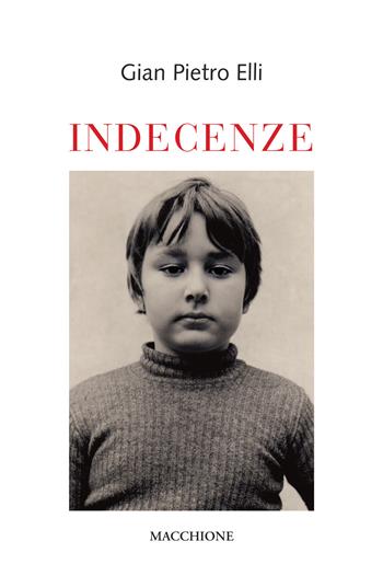 Indecenze - Gian Pietro Elli - Libro Macchione Editore 2020 | Libraccio.it