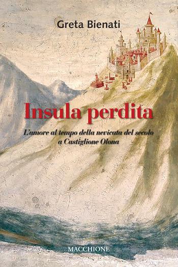 Insula perdita. L'amore al tempo della nevicata del secolo a Castiglione Olona - Greta Bienati - Libro Macchione Editore 2020 | Libraccio.it