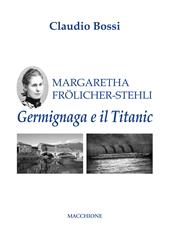 Margaretha Frölicher Stehli. Germignaga e il Titanic