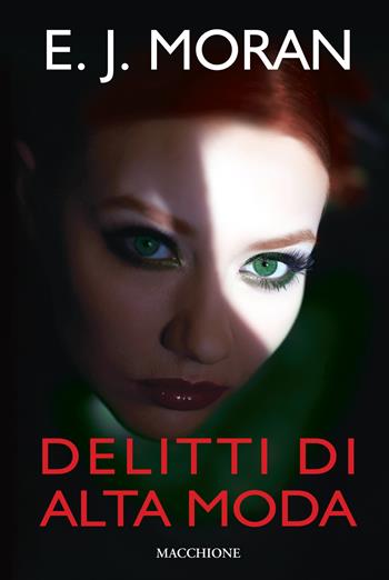 Delitti di alta moda - E. J. Moran - Libro Macchione Editore 2021 | Libraccio.it