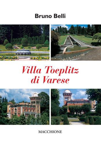 Villa Toeplitz di Varese - Bruno Belli - Libro Macchione Editore 2021 | Libraccio.it