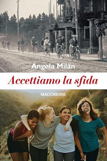 Accettiamo la sfida - Angela Milàn - Libro Macchione Editore 2021 | Libraccio.it