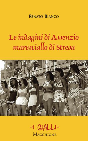 Le indagini di Assenzio maresciallo di Stresa - Renato Bianco - Libro Macchione Editore 2021, I gialli | Libraccio.it