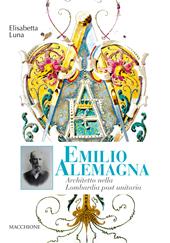 Emilio Alemagna. Architetto nella Lombardia post unitaria