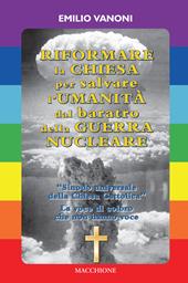 Riformare la Chiesa per salvare l'Umanità dal baratro della Guerra Nucleare