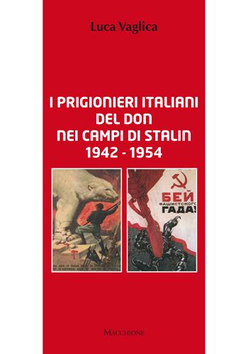 I prigionieri italiani del Don nei campi di Stalin 1942 1954 - Luca Vaglica - Libro Macchione Editore 2022 | Libraccio.it