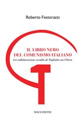 Il libro nero del comunismo italiano. La collaborazione occulta di Togliatti con l'Ovra