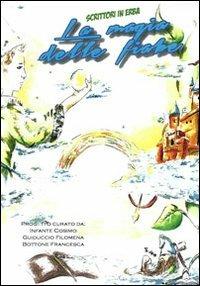 La magia delle fiabe  - Libro Il Castello Edizioni 2012, La bussola | Libraccio.it