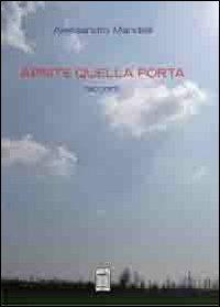 Aprite quella porta - Alessandro Mandelli - Libro Nicola Calabria Editore 2012 | Libraccio.it