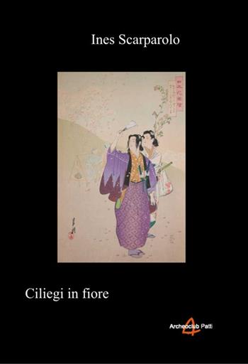 Cicliegi in fiore - Ines Scarparolo - Libro Nicola Calabria Editore 2016 | Libraccio.it