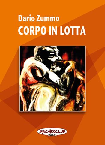 Corpo in lotta - Dario Zummo - Libro Nicola Calabria Editore 2017 | Libraccio.it